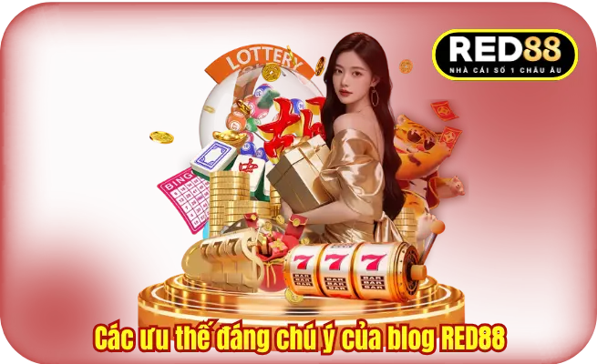 Các ưu thế đáng chú ý của blog RED88