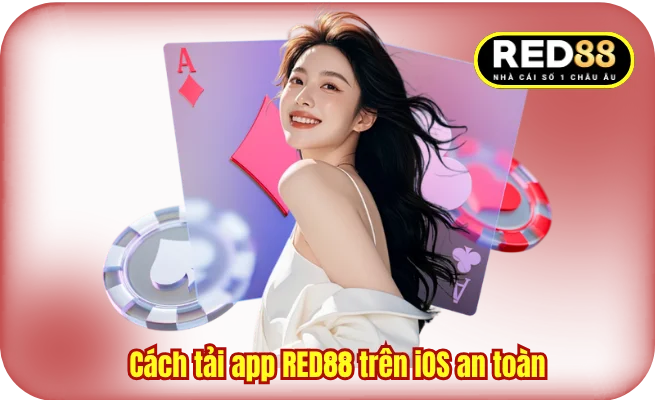 Cách tải app RED88 trên iOS an toàn 