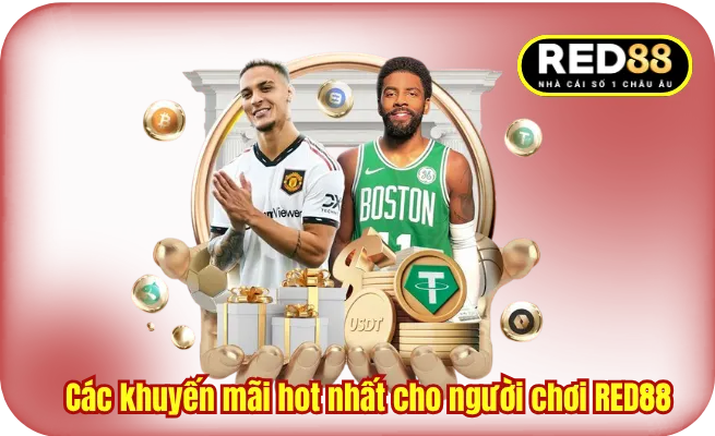 Các khuyến mãi hot nhất cho người chơi RED88
