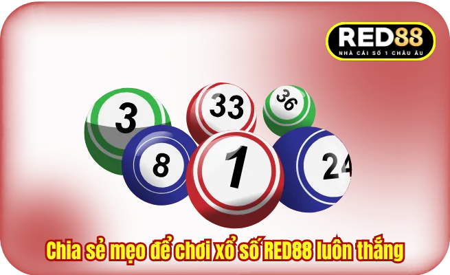 Chia sẻ mẹo để chơi xổ số RED88 luôn thắng
