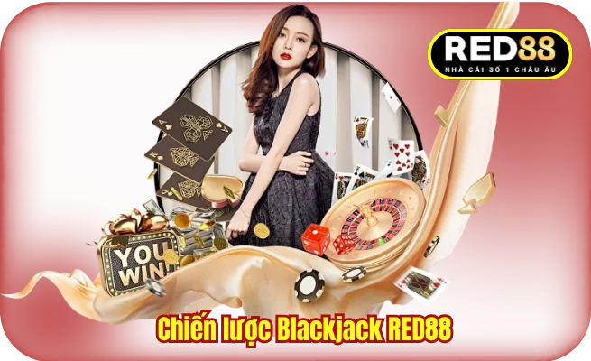 Chiến lược Blackjack RED88
