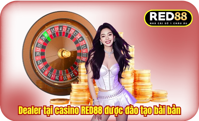 Dealer tại casino RED88 được đào tạo bài bản