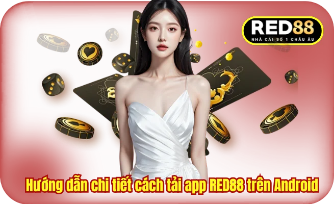 Hướng dẫn chi tiết cách tải app RED88 trên Android