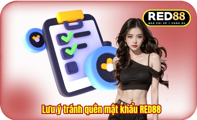 Lưu ý tránh quên mật khẩu RED88