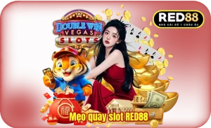 Mẹo Quay Slot RED88