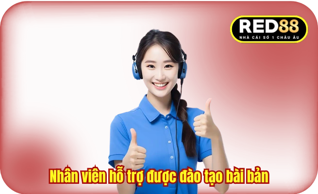 Nhân viên hỗ trợ được đào tạo bài bản