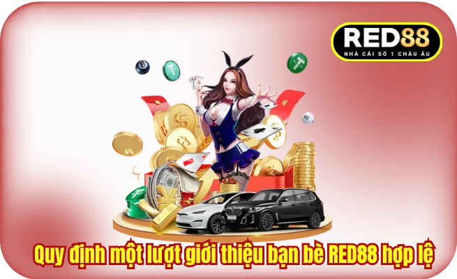 Quy định một lượt giới thiệu bạn bè RED88 hợp lệ