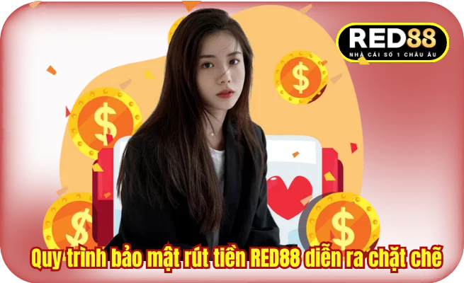Quy trình bảo mật rút tiền RED88 diễn ra chặt chẽ 