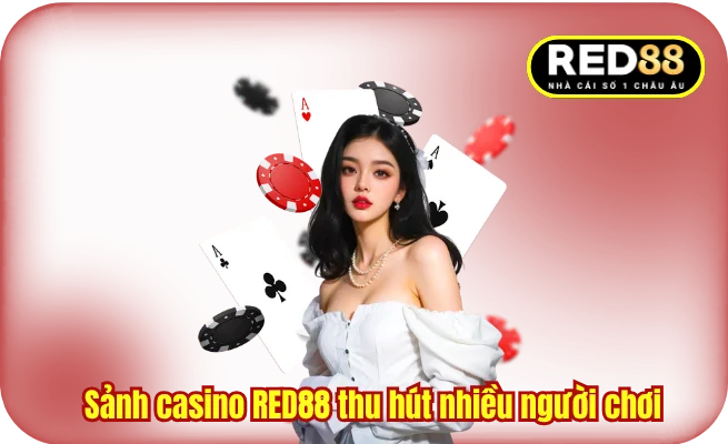 Sảnh casino RED88 thu hút nhiều người chơi