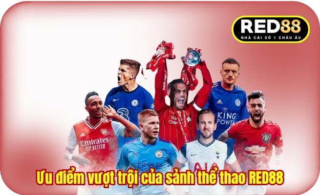 Ưu điểm vượt trội của sảnh thể thao RED88