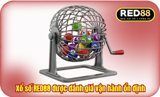 Xổ số RED88 được đánh giá vận hành ổn định